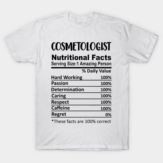 Cosmetologist Nutrition Facts Funny T-Shirt by HeroGifts